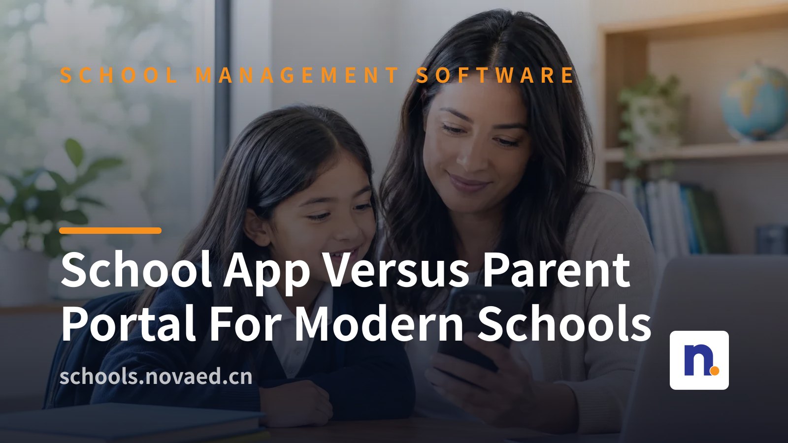 NovaEd - School App Versus Parent Portal For Modern Schools