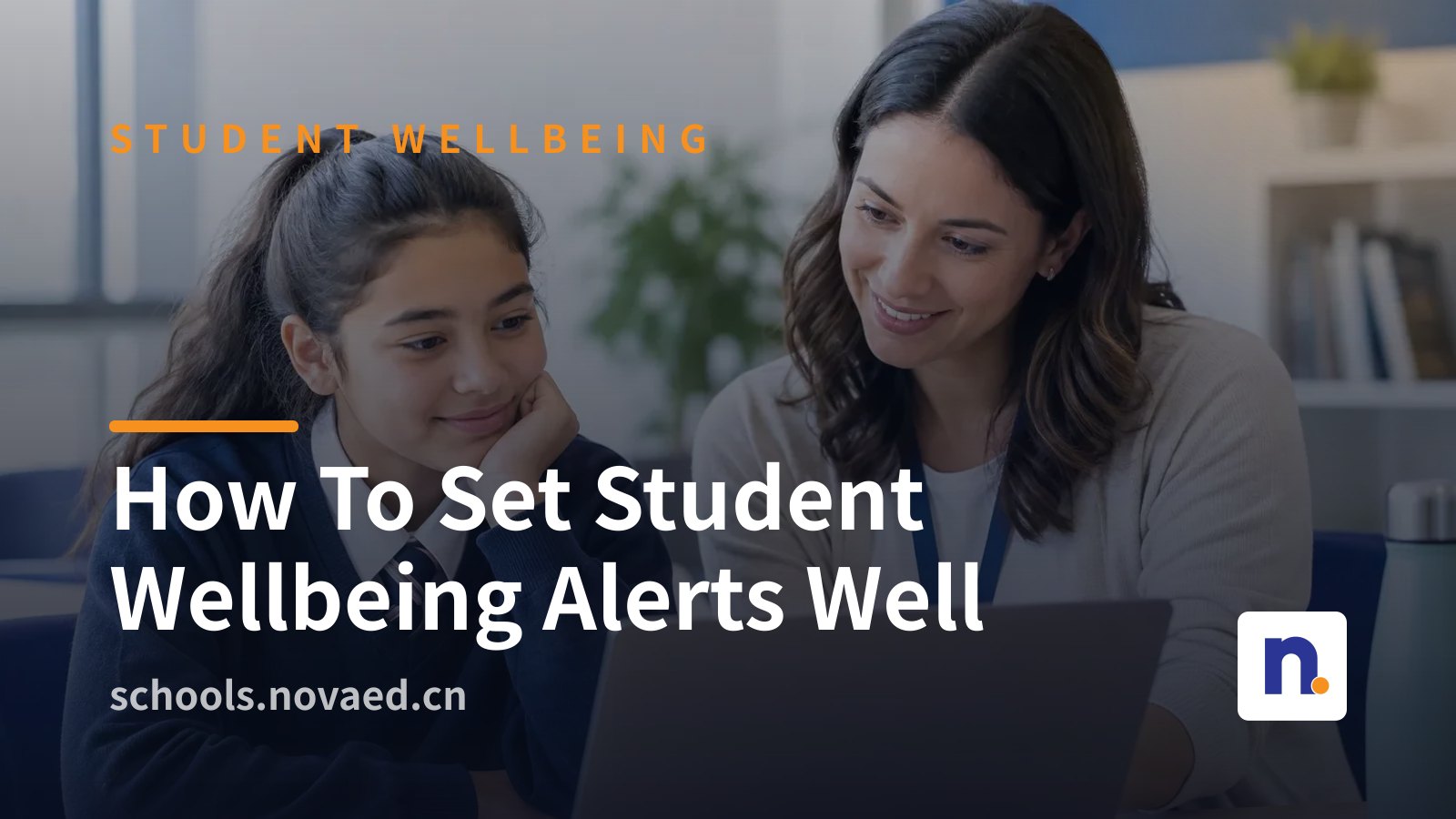 NovaEd - How To Set Student Wellbeing Alerts Well